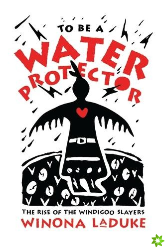 To Be A Water Protector