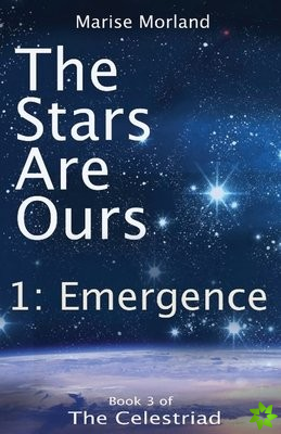 Stars Are Ours: Part 1 - Emergence
