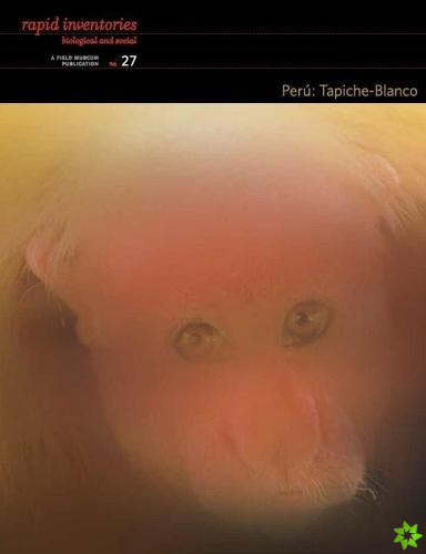 Peru: Tapiche-Blanco - Rapid Biological and Social Inventories Report 27