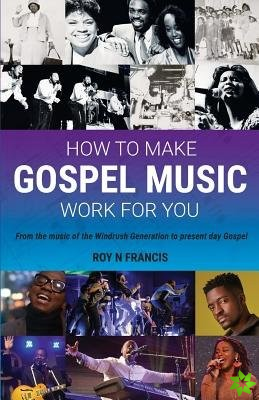 How to make Gospel Music work for you
