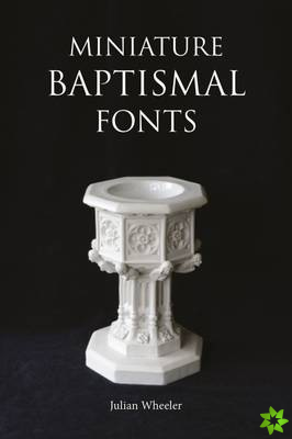 Miniature Baptismal Fonts