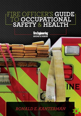 Fire Officer's Guide to Occupational Safety & Health