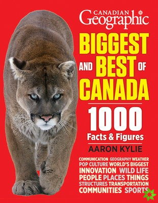 Canadian Geographic Biggest and Best of Canada