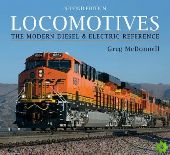 Locomotives: The Modern Diesel & Electric Reference