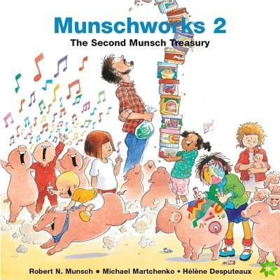 Munschworks 2: The Second Munsch Treasury