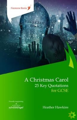 Christmas Carol: 25 Key Quotations for GCSE
