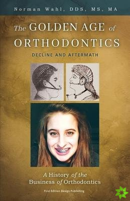 Golden Age of Orthodontics