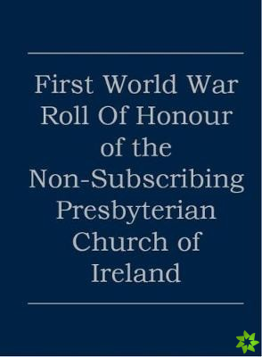 First World War Roll of Honour of the Non-Subscribing Presbyterian Church of Ireland