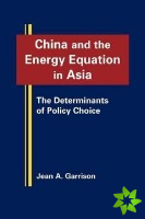 China and the Energy Equation in Asia