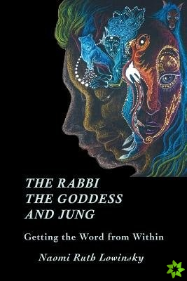 Rabbi, the Goddess, and Jung