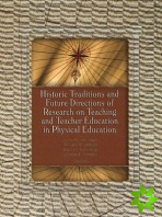 Historic Traditions & Future Directions of Research on Teaching & Teacher Education in Physical Education