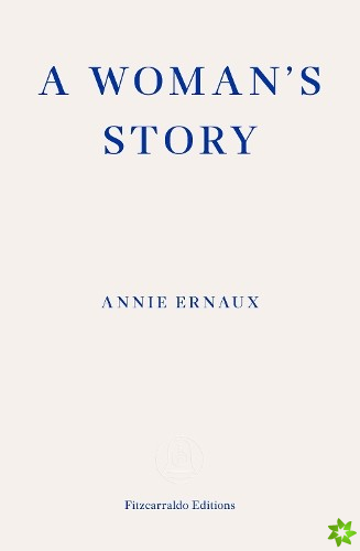 Woman's Story  WINNER OF THE 2022 NOBEL PRIZE IN LITERATURE