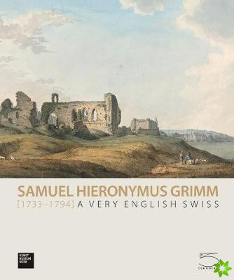 Samuel Hieronymus Grimm (1733-1794)