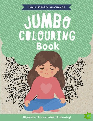 Small Steps for Big Change: Jumbo Colouring Book