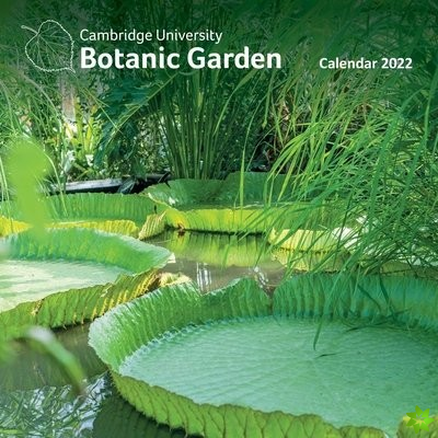 Cambridge University Botanic Garden Wall Calendar 2022 (Art Calendar)