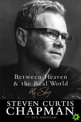 Between Heaven and the Real World - My Story