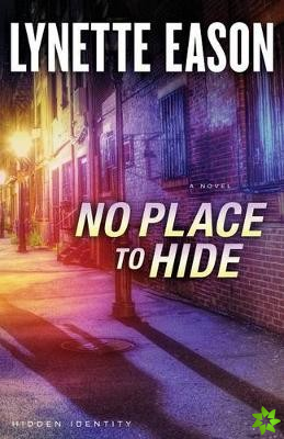 No Place to Hide  A Novel