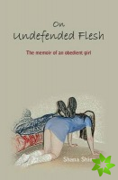On Undefended Flesh