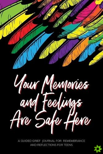 Your Memories and Feelings Are Safe Here