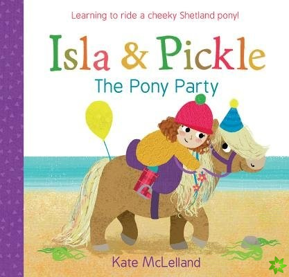 Isla and Pickle: The Pony Party