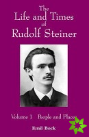 Life and Times of Rudolf Steiner