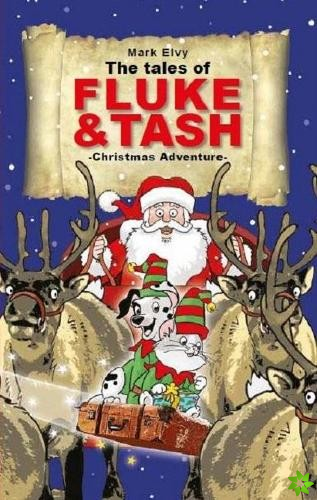 Tales of Fluke and Tash - Christmas Adventure