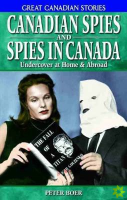 Canadian Spies and Spies in Canada