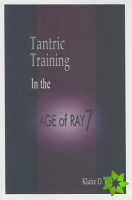 Tantric Training in the Age of Ray 7