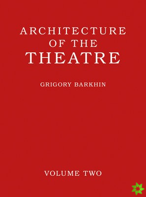 Architecture of the Theatre: Volume 2
