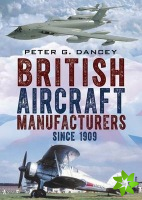 British Aircraft Manufacturers Since 1909