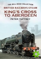 British Railways Steam - King's Cross to Aberdeen