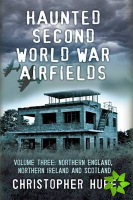 Haunted Second World War Airfields