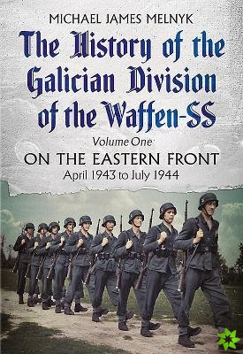 History of the Galician Division of the Waffen SS Vol 1