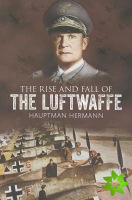 Rise and Fall of the Luftwaffe