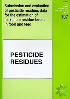 Submission and Evaluation of Pesticide Residues Data for the Estimation of Maximum Residue Levels in Food and Feed