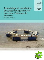 Assemblage et installation de cages hexagonales en bois pour l'elevage de poissons