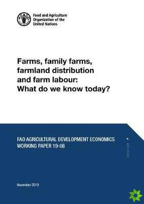 Farms, family farms, farmland distribution and farm labour