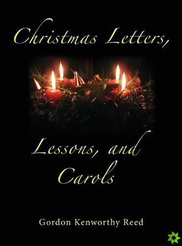 Christmas Letters, Lessons, and Carols