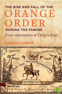 Rise and Fall of the Orange Order during the Famine