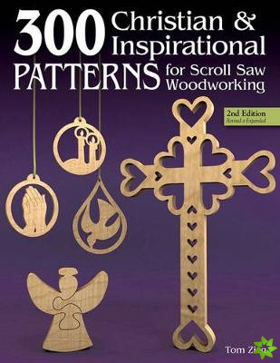 300 Christian & Inspirational Patterns for Scroll Saw Woodworking