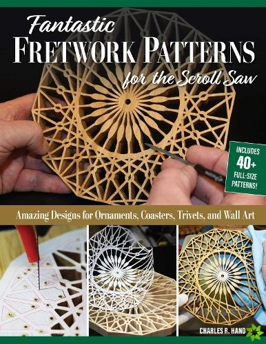 Fantastic Fretwork Patterns for the Scroll Saw