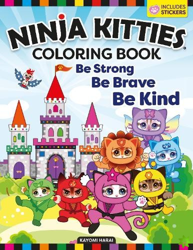 Ninja Kitties Be Strong, Be Brave, Be Kind Coloring Book