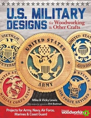 U.S. Military Designs for Woodworking & Other Crafts