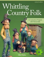Whittling Country Folk, Revised Edition