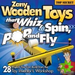 Zany Wooden Toys that Whiz, Spin, Pop, and Fly