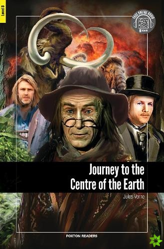 Journey to the Centre of the Earth - Foxton Reader Level-3 (900 Headwords B1) with free online AUDIO
