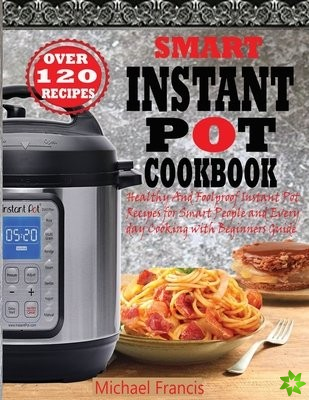 Smart Instant Pot Cookbook