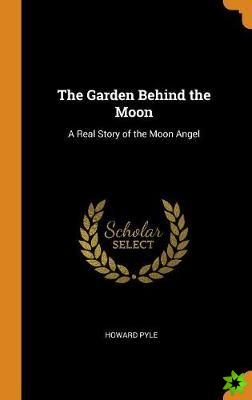 Garden Behind the Moon