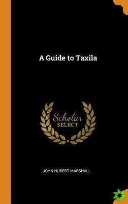Guide to Taxila