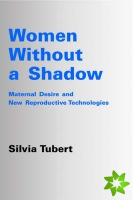 Women without a Shadow